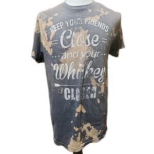Keep Your Friends Close and Your Whiske Closer Mens T-Shirt Size L